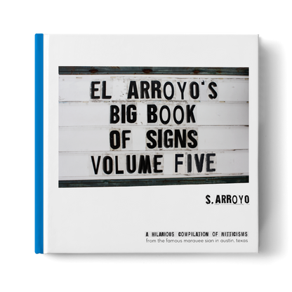 El Arroyo's Big Book of Signs : Volume 5