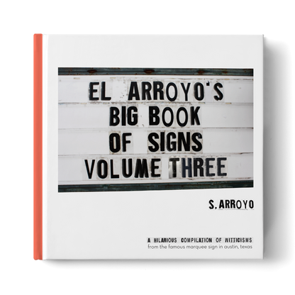 El Arroyo's Big Book of Signs : Volume Three