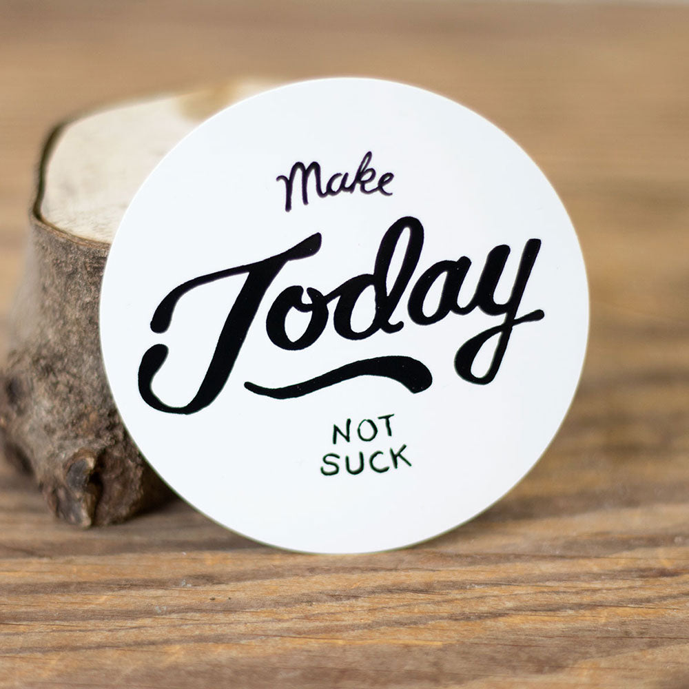Make Today Sticker