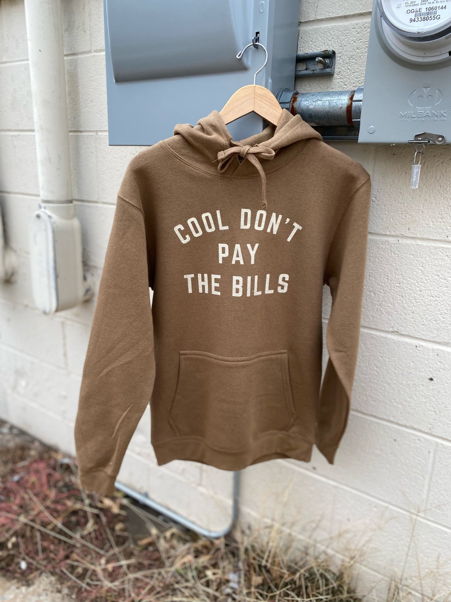 Cool Don't Pay the Bills Hoodie