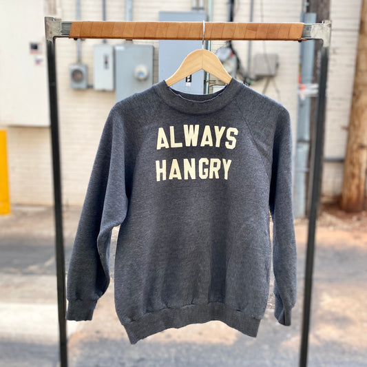 Always Hangry One of a Kind Vintage Sweatshirt