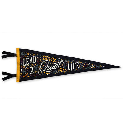 Lead a Quiet Life Pennant