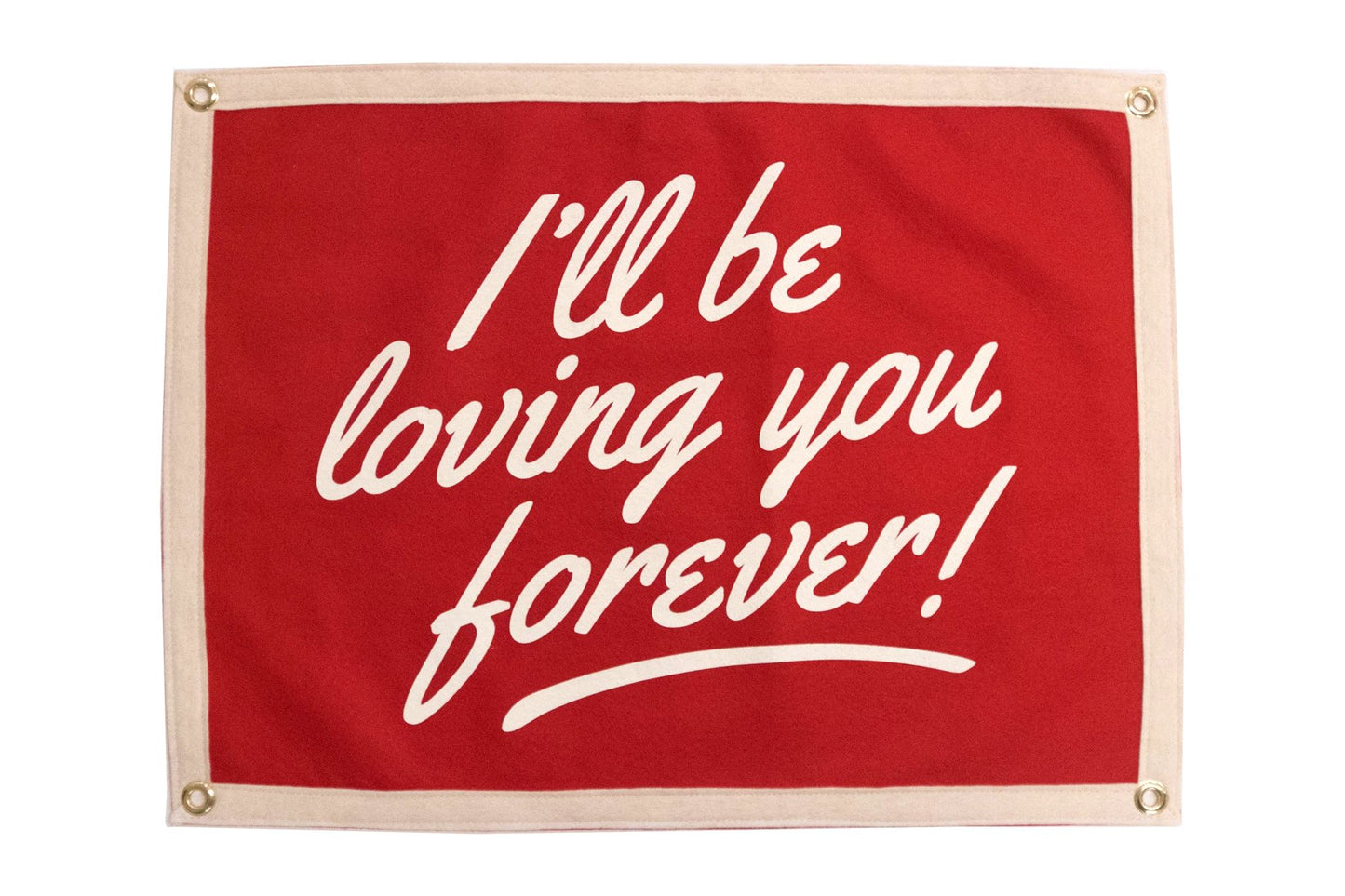 I'll Be Loving You Forever Camp Flag