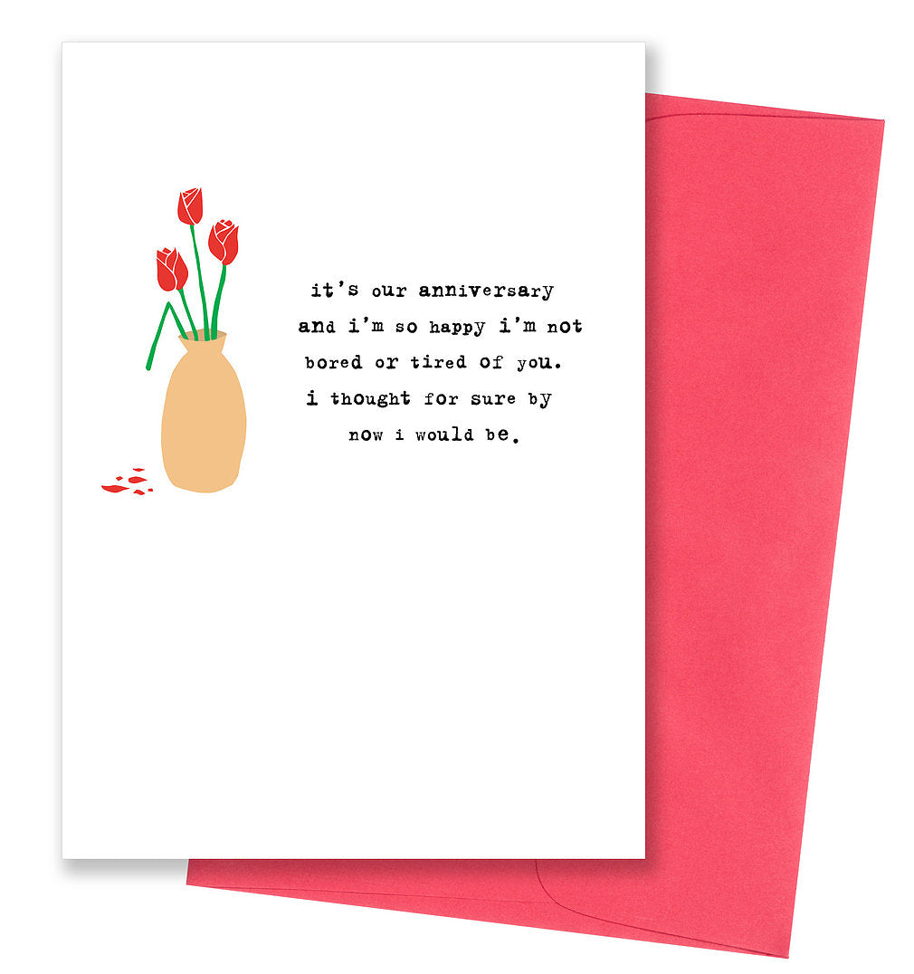 Bored or Tired of You - Anniversary Card