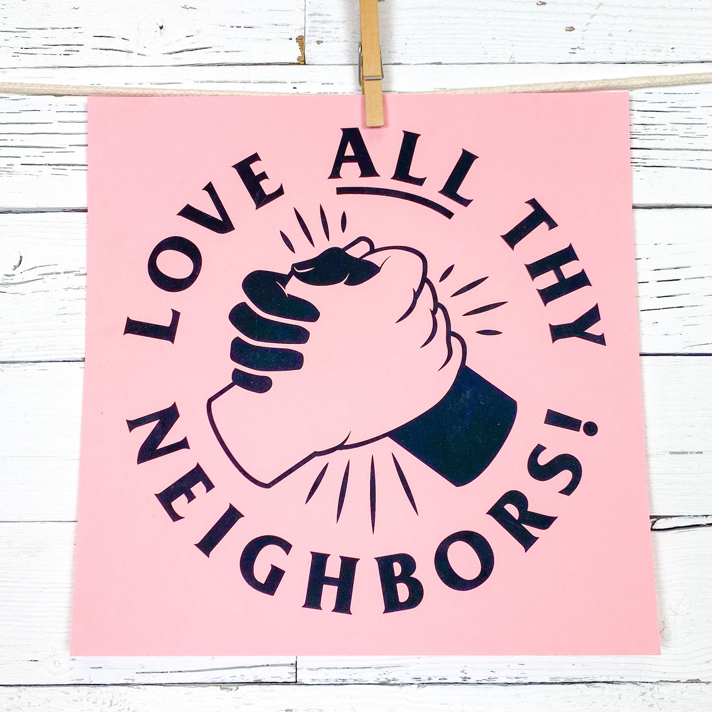 Love All Thy Neighbor Print