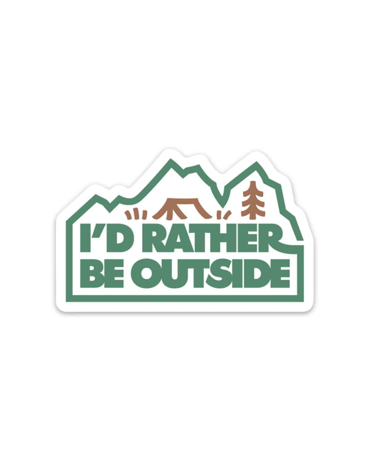 I'd Rather Be Outside Forest Sticker